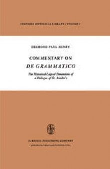 Commentary on De Grammatico : The Historical-Logical Dimensions of a Dialogue of St. Anselm’s