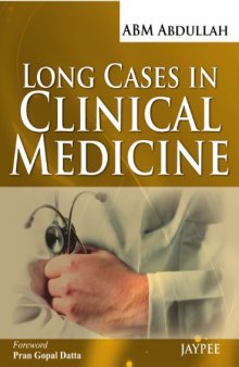 Long Cases in Clinical Medicine: Concerned With Long Cases, Their Presentation, Related Questions, Answers and Discussions