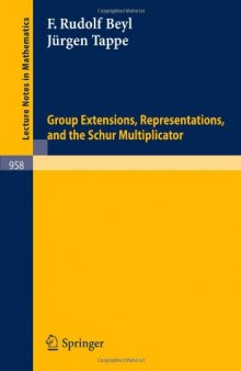 Group Extensions, Representations, and the Schur Multiplicator