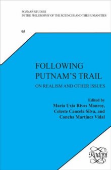 Following Putnam's Trail: On Realism and Other Issues. (Poznan Studies in the Philosophy of the Sciences & the Humanities)