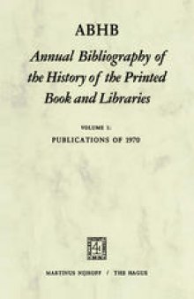 ABHB Annual Bibliography of the History of the Printed Book and Libraries: Volume 1: Publications of 1970