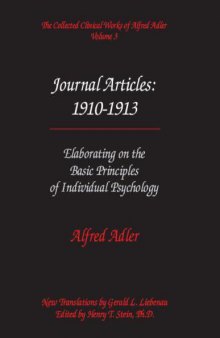 The Collected Clinical Works of Alfred Adler, Volume 3 - Journal Articles 1910-1913
