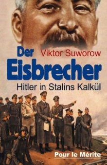 Der Eisbrecher. Hitler in Stalins Kalkül.
