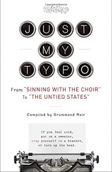 Just My Typo: From "Sinning with the Choir" to "the Untied States"