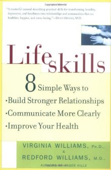 Lifeskills: 8 Simple Ways to Build Stronger Relationships, Communicate More Clearly, and Improve Your Health  