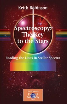 Spectroscopy: The Key to the Stars: Reading the Lines in Stellar Spectra (Patrick Moore's Practical Astronomy Series)