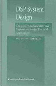 DSP system design : complexity reduced IIR filter implementation for practical applications