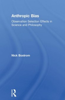 Anthropic Bias: Observation Selection Effects in Science and Philosophy