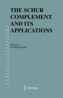 The Schur Complement and Its Applications (Numerical Methods and Algorithms)