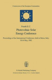 Fourth E.C. Photovoltaic Solar Energy Conference: Proceedings of the International Conference, held at Stresa, Italy, 10–14 May, 1982