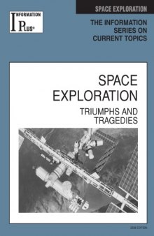 Space Exploration: Triumphs and Tragedies, 2008 Edition (Information Plus Reference Series)