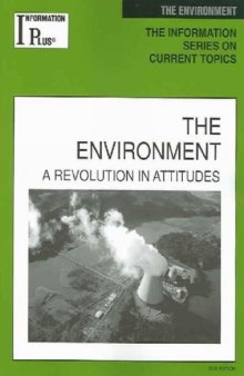 The Environment: A Revolution in Attitudes (Information Plus Reference Series)