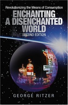 Enchanting a Disenchanted World: Revolutionizing the Means of Consumption  