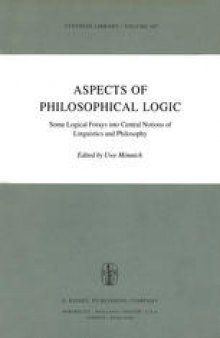 Aspects of Philosophical Logic: Some Logical Forays into Central Notions of Linguistics and Philosophy