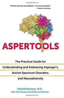 Aspertools: The Practical Guide for Understanding and Embracing Asperger's, Autism Spectrum Disorders, and Neurodiversity