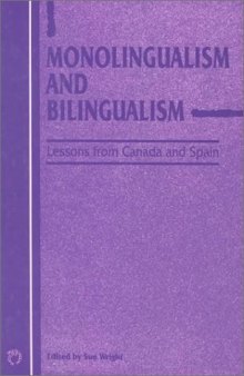 Monolingualism and Bilingualism: Lessons from Canada and Spain  