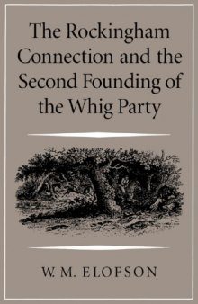 The Rockingham Connection and the Second Founding of the Whig Party 1768-1773