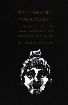 The Theatre of Apollo: Divine Justice and Sophocles' Oedipus the King
