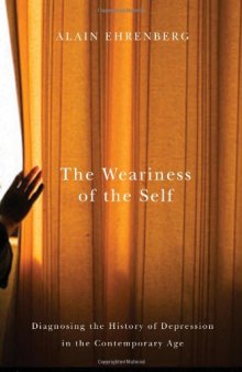 The Weariness of the Self: Diagnosing the History of Depression in the Contemporary Age