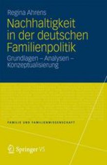 Nachhaltigkeit in der deutschen Familienpolitik: Grundlagen – Analysen – Konzeptualisierung
