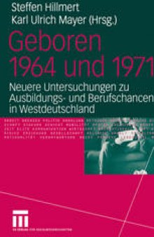 Geboren 1964 und 1971: Neuere Untersuchungen zu Ausbildungs- und Berufschancen in Westdeutschland