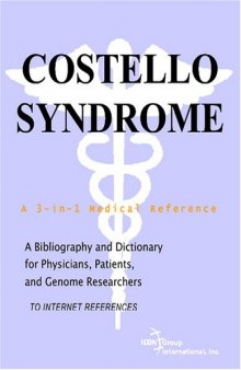 Costello Syndrome - A Bibliography and Dictionary for Physicians, Patients, and Genome Researchers