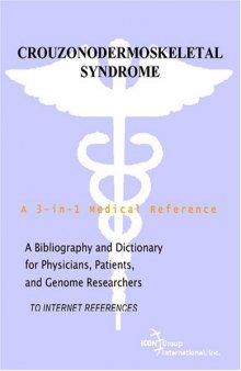 Crouzonodermoskeletal Syndrome - A Bibliography and Dictionary for Physicians, Patients, and Genome Researchers