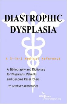 Diastrophic Dysplasia - A Bibliography and Dictionary for Physicians, Patients, and Genome Researchers