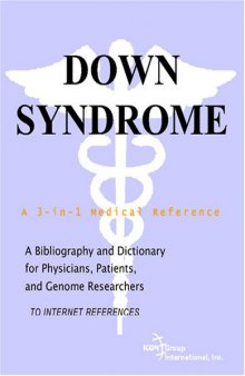 Down Syndrome - A Bibliography and Dictionary for Physicians, Patients, and Genome Researchers