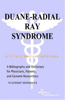 Duane-Radial Ray Syndrome - A Bibliography and Dictionary for Physicians, Patients, and Genome Researchers