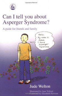 Can I Tell You About Asperger Syndrome?: A Guide for Friends and Family