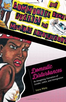 Domestic Disturbances: Re-Imagining Narratives of Gender, Labor, and Immigration