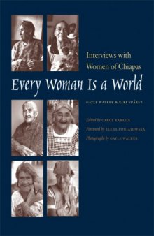 Every Woman Is a World: Interviews with Women of Chiapas (Louann Atkins Temple Women & Culture)