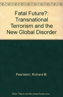 Fatal Future?: Transnational Terrorism and the New Global Disorder
