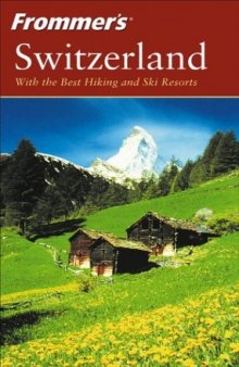 Switzerland : with the best hiking & ski resorts