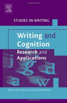 Writing and Cognition, Volume 4: Research and Applications (Studies in Writing) (Studies in Writing) (Studies in Writing)