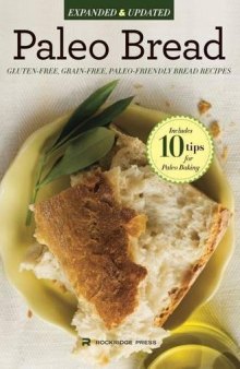 Paleo bread : gluten-free, grain-free, paleo-friendly bread recipes