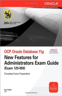 OCP Oracle Database 11g: New Features for Administrators Exam Guide