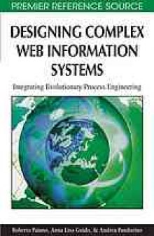 Designing complex web information systems : integrating evolutionary process engineering