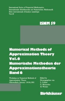 Numerical Methods of Approximation Theory, Vol.6 / Numerische Methoden der Approximationstheorie, Band 6: Workshop on Numerical Methods of Approximation Theory Oberwolfach, January 18–24, 1981 / Tagung über Numerische Methoden der Approximationstheorie Oberwolfach, 18.–24.Januar 1981