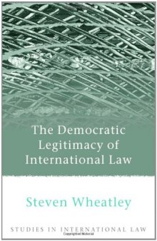 The Democratic Legitimacy of International Law (Studies in International Law)  
