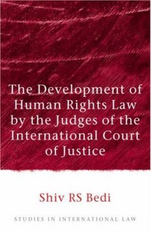 The Development of Human Rights Law by the Judges of the International Court of Justice (Studies in International Law)