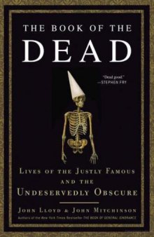 The Book of the Dead: Lives of the Justly Famous and the Undeservedly Obscure  