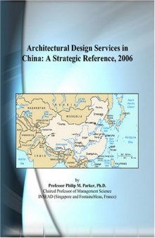 Architectural Design Services in China: A Strategic Reference, 2006