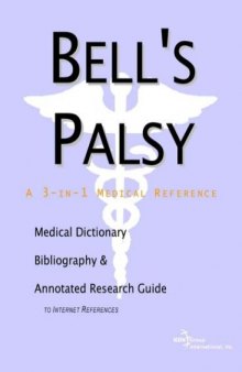 Bell's Palsy - A Medical Dictionary, Bibliography, and Annotated Research Guide to Internet References