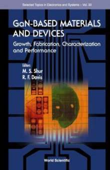 Gan-based Materials And Devices: Growth, Fabrication, Characterization & Performance (Selected Topics in Electronics and Systems, Vol. 33)
