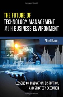 The Future of Technology Management and the Business Environment: Lessons on Innovation, Disruption, and Strategy Execution