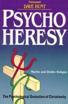 Psychoheresy: The Psychological Seduction of Christianity