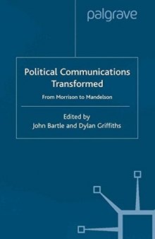 Political Communications Transformed: From Morrison to Mandelson