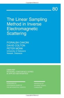 The Linear Sampling Method in Inverse Electromagnetic Scattering (CBMS-NSF Regional Conference Series in Applied Mathematics)